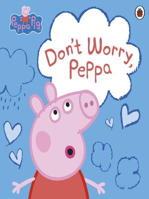 cover image of Don't Worry, Peppa